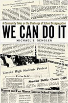 We Can Do It, A Community Takes on the Challenge of School Desegregation